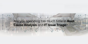 Read more about the article Are you spending too much time on Root Cause Analysis and IT Issue Triage? Checkout Micro Focus Operations Bridge for a seamless Issue Triage experience.